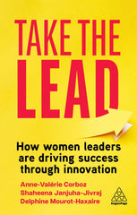 Take the Lead: How Women Leaders are Driving Success through Innovation by Shaheena Janjuha-Jivraj - used book at Perkology Books