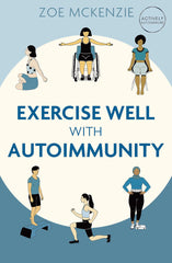 Exercise Well With Autoimmunity (Actively Autoimmune) by Zoe Mckenzie - used book at Perkology Books