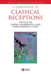 A Companion to Classical Receptions (Blackwell Companions to the Ancient World) by Lorna Hardwick - used book at Perkology Books