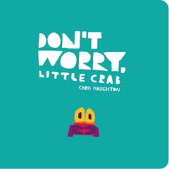 Don't Worry, Little Crab: A little book of bravery by Chris Haughton - used book at Perkology Books