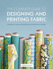 The Complete Guide to Designing and Printing Fabric: Techniques, Tutorials by Laurie Wisbrun - used book at Perkology Books