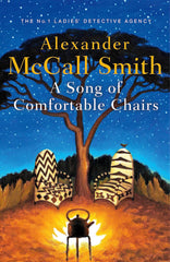 A Song of Comfortable Chairs No. 1 Ladies' Detective Agency by Alexander McCall Smith - used book at Perkology Books
