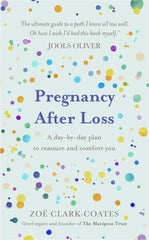Pregnancy After Loss: A day-by-day plan to reassure and comfort you by Zoë Clark-Coates - used book at Perkology Books