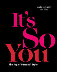 kate spade new york: It's So You!: The Joy of Personal Style by kate spade new york - used book at Perkology Books