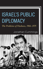 Israels Public Diplomacy: The Problems of Hasbara, 1966-1975 by Jonathan Cummings - used book at Perkology Books