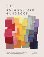 The Natural Dye Handbook: A comprehensive guide to exploring plant-based by Heidi Iverson - used book at Perkology Books