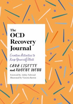 The OCD Recovery Journal: Creative Activities to Keep Yourself Well (Creative Journals for Mental Health)