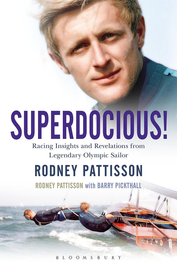 Superdocious!: Racing Insights and Revelations from Legendary Olympic Sailor by Rodney Pattisson - used book at Perkology Books