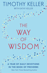 The Way of Wisdom: A Year of Daily Devotions in the Book of Proverbs by Timothy Keller - used book at Perkology Books
