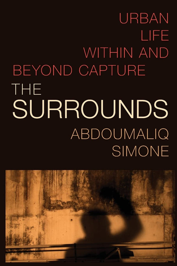The Surrounds by AbdouMaliq Simone - used book at Perkology Books
