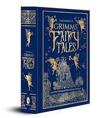 The Complete Grimms' Fairy Tales: Deluxe Hardbound Edition (Complete Grimms' Fairy Tales; Fingerprint! Classics)