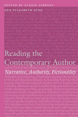 Reading the Contemporary Author: Narrative, Authority, Fictionality by Alison Gibbons - used book at Perkology Books