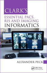 Clark's Essential PACS, RIS and Imaging Informatics (Clark's Companion) by Alexander Peck - used book at Perkology Books