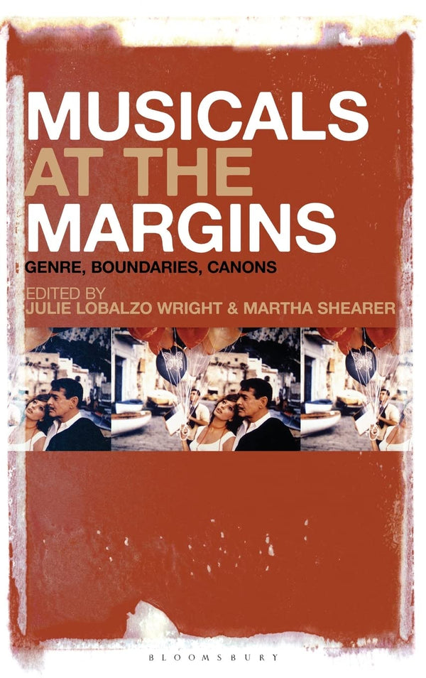 Musicals at the Margins: Genre, Boundaries, Canons by Julie Lobalzo Wright - used book at Perkology Books