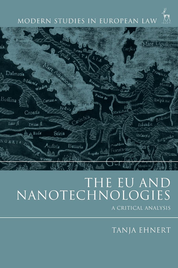 The EU and Nanotechnologies: A Critical Analysis (Modern Studies in European Law by Tanja Ehnert - used book at Perkology Books