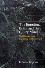 The Emotional Brain and the Guilty Mind: Novel Paradigms of Culpability.. by Federica Coppola - used book at Perkology Books