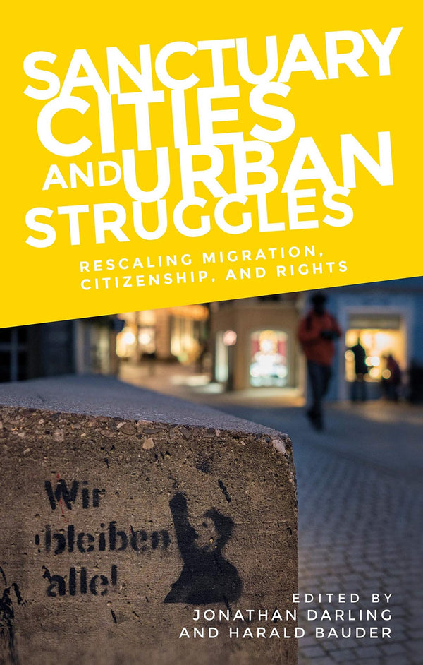 Sanctuary cities and urban struggles: Rescaling migration, citizenship, & rights by Jonathan Darling - used book at Perkology Books