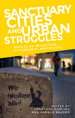 Sanctuary cities and urban struggles: Rescaling migration, citizenship, & rights by Jonathan Darling - used book at Perkology Books