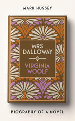 Mrs Dalloway: Biography of a Novel by Mark Hussey - used book at Perkology Books