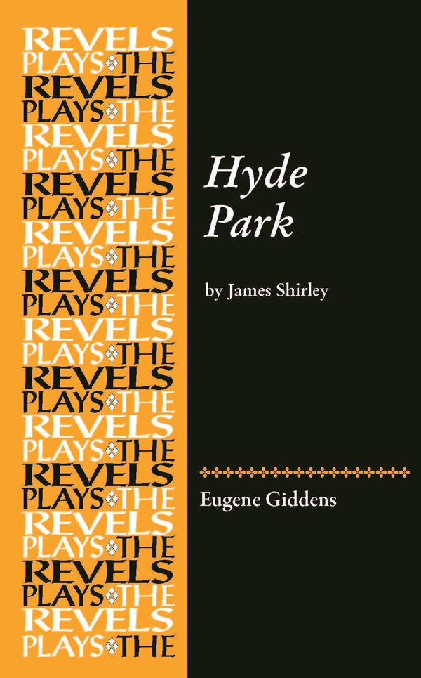 Hyde Park: by James Shirley (The Revels Plays) by Eugene Giddens - used book at Perkology Books