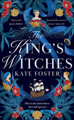 The King's Witches: A Bewitching Feminist Historical Novel by Kate Foster - used book at Perkology Books