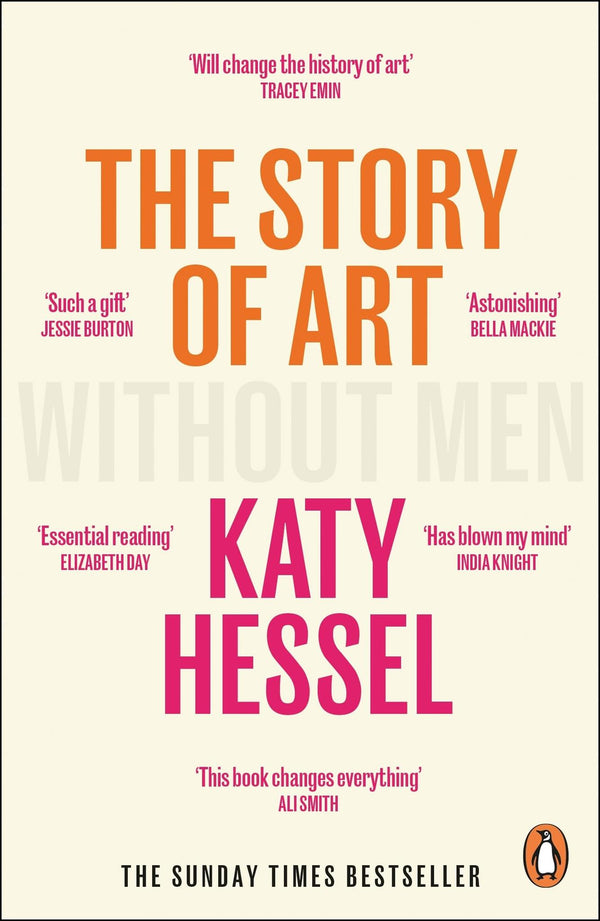The Story of Art without Men: The Sunday Times bestseller by Katy Hessel
