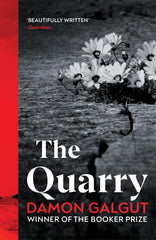The Quarry: From the Booker prize-winning author of The Promise by Damon Galgut - used book at Perkology Books