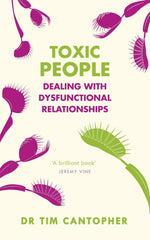 Toxic People: Dealing With Dysfunctional Relationships by Tim Cantopher - used book at Perkology Books