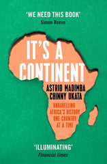 It's a Continent: Unravelling Africa's history one country at a time by Astrid Madimba - used book at Perkology Books