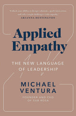 Applied Empathy: The New Language of Leadership by Michael Ventura - used book at Perkology Books