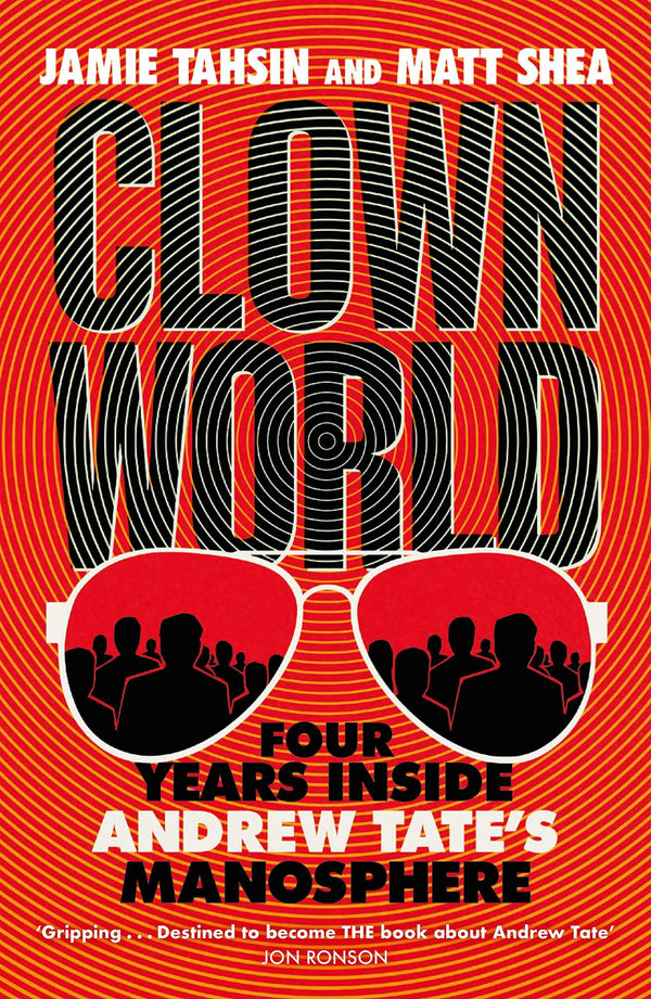 Clown World: Four Years Inside Andrew Tate's Manosphere by Jamie Tahsin - used book at Perkology Books