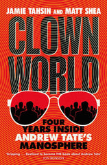 Clown World: Four Years Inside Andrew Tate's Manosphere by Jamie Tahsin - used book at Perkology Books