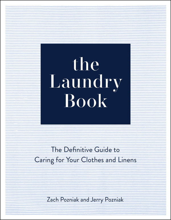 The Laundry Book: The Definitive Guide to Caring for Your Clothes and Linens by Zach Pozniak - used book at Perkology Books
