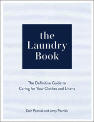The Laundry Book: The Definitive Guide to Caring for Your Clothes and Linens by Zach Pozniak - used book at Perkology Books