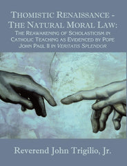 Thomistic Renaissance - The Natural Moral Law by Reverend John Trigilio Jr - used book at Perkology Books