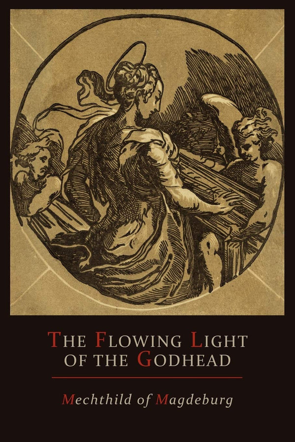 Mechthild of Magdeburg: The Flowing Light of The Godhead by Mechthild of Magdeburg - used book at Perkology Books