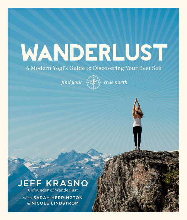 Wanderlust: A Modern Yogi's Guide to Discovering Your Best Self by Jeff Krasno - used book at Perkology Books