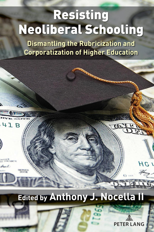 Resisting Neoliberal Schooling: Dismantling the Rubricization by Anthony J. Nocella II - used book at Perkology Books