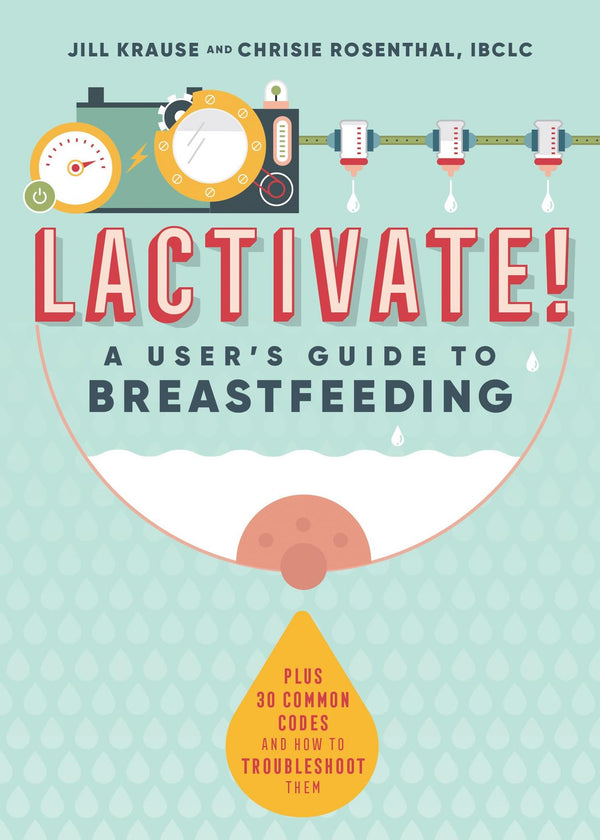 Lactivate!: A Judgment-Free Guide to Breastfeeding by Jill Krause - used book at Perkology Books
