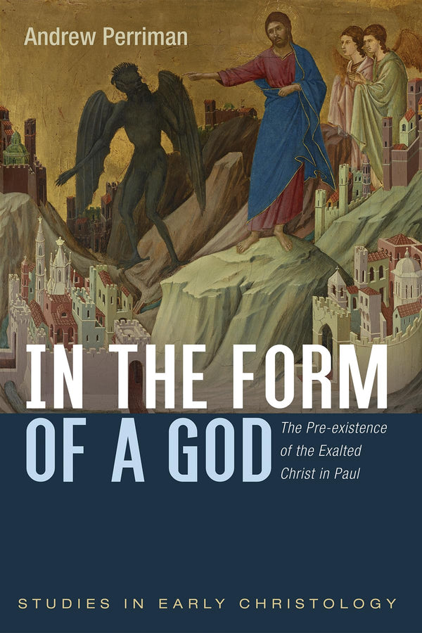 In the Form of a God: The Pre-existence of the Exalted Christ in Paul by Andrew Perriman - used book at Perkology Books
