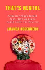 That's Mental: Painfully Funny Things That Drive Me Crazy by Amanda Rosenberg - used book at Perkology Books