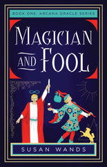Magician and Fool: Book One, Arcana Oracle Series: 1 by Susan Wands - used book at Perkology Books
