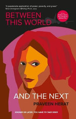 BETWEEN THIS WORLD AND THE NEXT by Praveen Herat - used book at Perkology Books