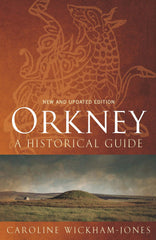 Orkney: A Historical Guide (Birlinn Historical Guides) by Caroline Wickham-Jones - used book at Perkology Books