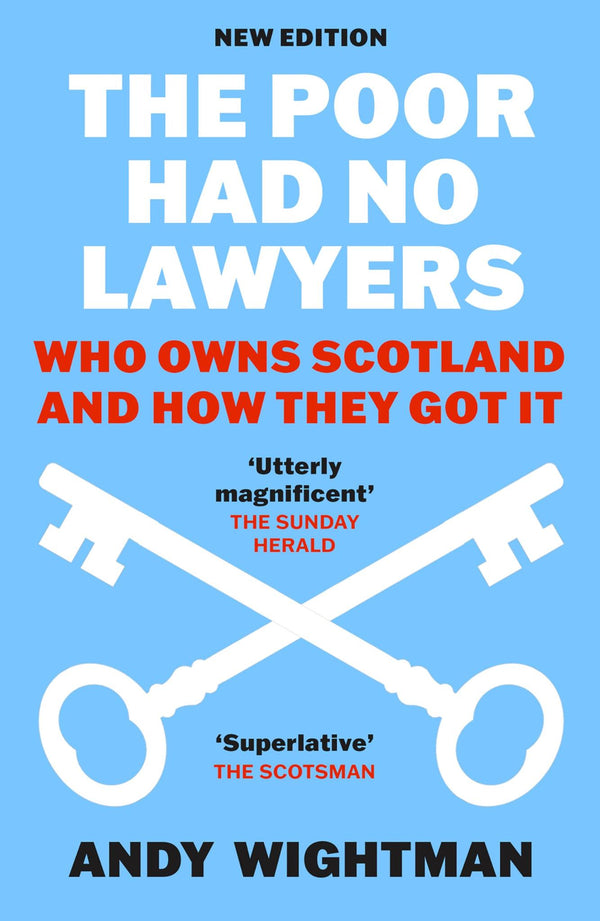 The Poor Had No Lawyers: Who Owns Scotland and How They Got it by Andy Wightman - used book at Perkology Books