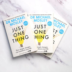 Just One Thing: How simple changes can transform your life by Dr Michael Mosley