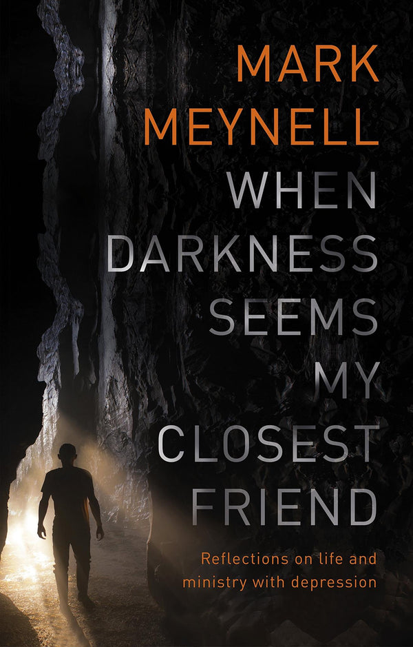 When Darkness Seems My Closest Friend: Reflections On Life And Ministry by Mark Meynell - used book at Perkology Books
