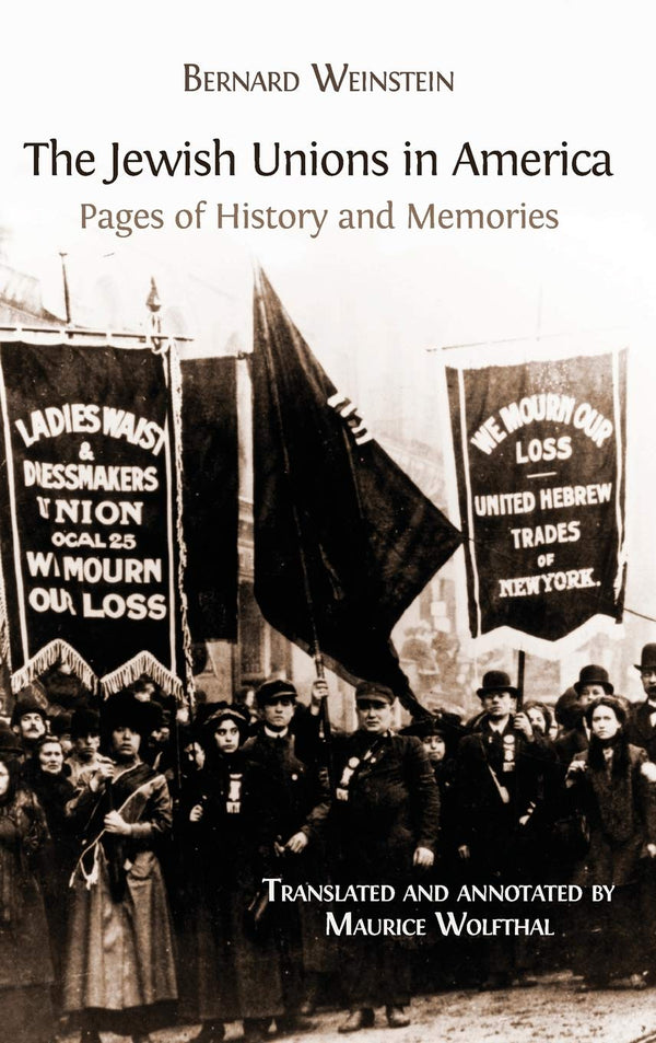 The Jewish Unions in America: Pages of History and Memories by Bernard Weinstein - used book at Perkology Books