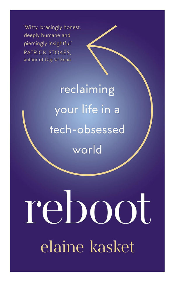 REBOOT: Reclaiming Your Life in a Tech-Obsessed World by Elaine Kasket - used book at Perkology Books