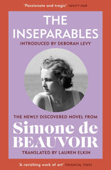 The Inseparables: The newly discovered novel from Simone de Beauvoir by Simone de Beauvoir - used book at Perkology Books